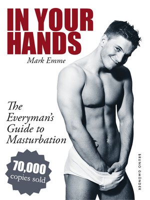 cover image of In Your Hands. the Everyman's Guide to Masturbation